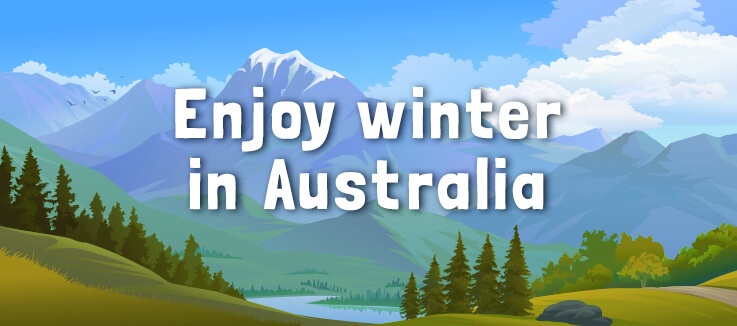 Enjoy Winter in Australia